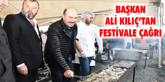 Başkan Ali Kılıç’tan Festivale Çağrı