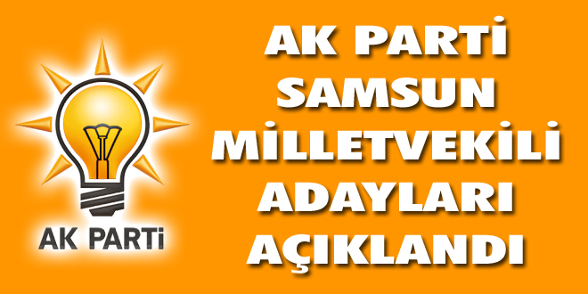 AK Parti Samsun Milletvekili Adayları Açıklandı