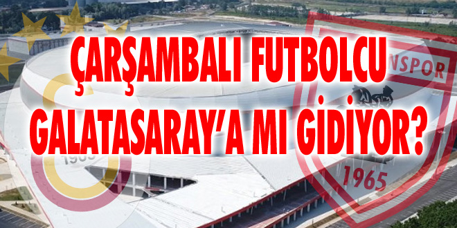 Çarşambalı Futbolcu Galatasaray’a Mı Gidiyor?