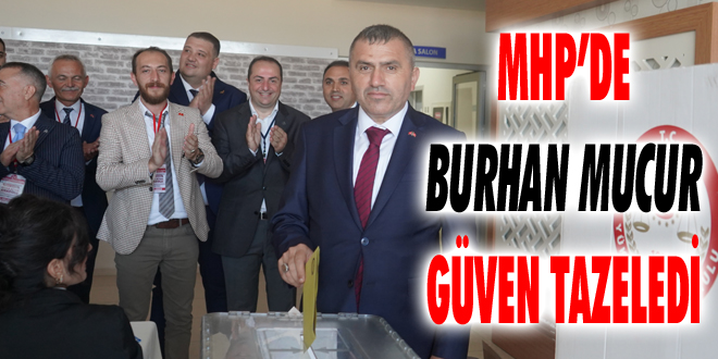 MHP’de Burhan Mucur Güven Tazeledi