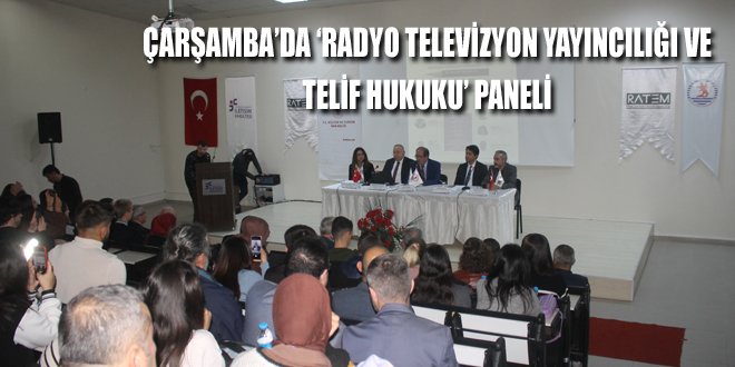 Çarşamba’da ‘Radyo Televizyon Yayıncılığı ve Telif Hukuku’ Paneli