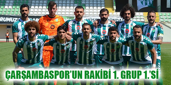 ÇARŞAMBASPOR’UN RAKİBİ 1. GRUP 1.’Sİ