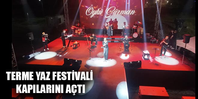 TERME YAZ FESTİVALİ KAPILARINI AÇTI