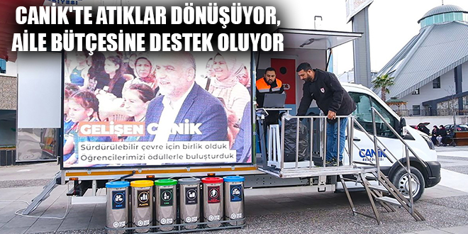 CANİK'TE ATIKLAR DÖNÜŞÜYOR, AİLE BÜTÇESİNE DESTEK OLUYOR 