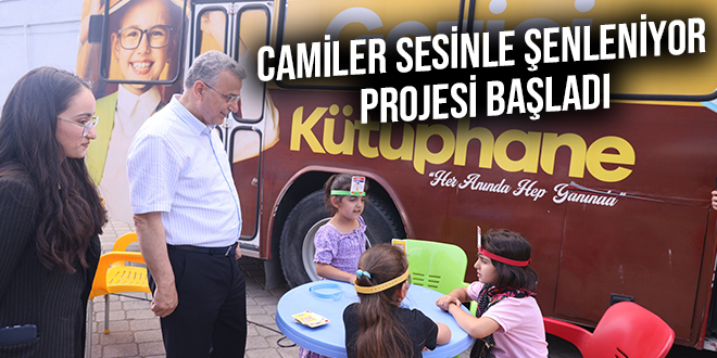 CAMİLER SESİNLE ŞENLENİYOR PROJESİ BAŞLADI