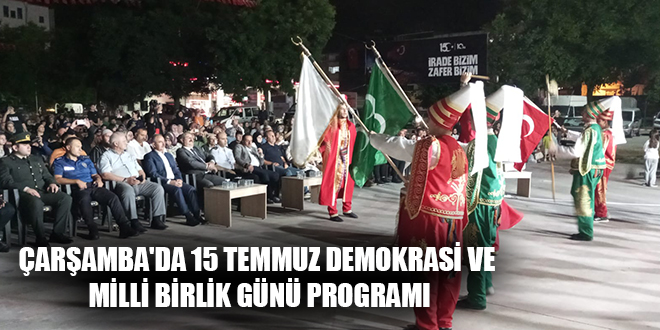 ÇARŞAMBA'DA 15 TEMMUZ DEMOKRASİ VE MİLLİ BİRLİK GÜNÜ PROGRAMI