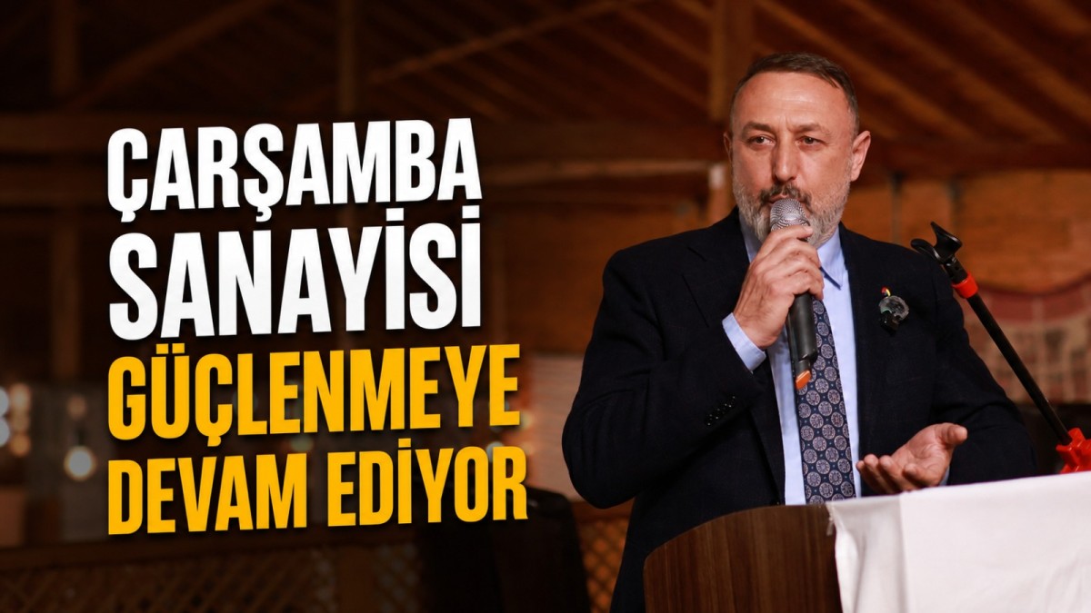 ÇARŞAMBA SANAYİSİ GÜÇLENMEYE DEVAM EDİYOR