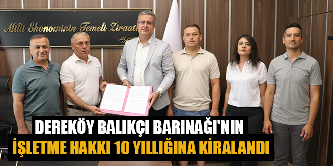 DEREKÖY BALIKÇI BARINAĞI'NIN İŞLETME HAKKI 10 YILLIĞINA KİRALANDI