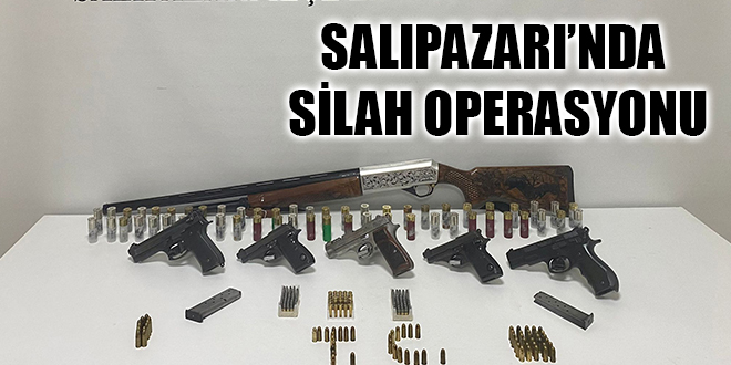 SALIPAZARI’NDA SİLAH OPERASYONU