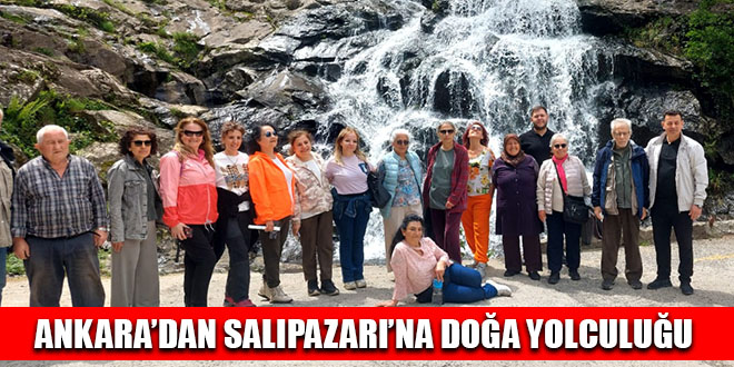 ANKARA’DAN SALIPAZARI’NA DOĞA YOLCULUĞU
