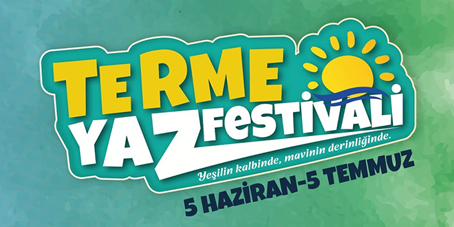 KARADENİZ'İN EN RENKLİ YAZI TERME'DE YAŞANACAK