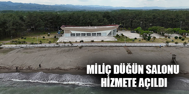 MİLİÇ DÜĞÜN SALONU HİZMETE AÇILDI