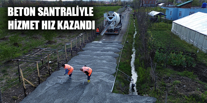 BETON SANTRALİYLE HİZMET HIZ KAZANDI