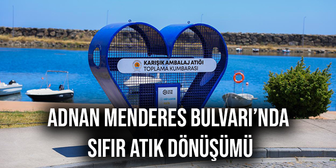 ADNAN MENDERES BULVARI’NDA SIFIR ATIK DÖNÜŞÜMÜ