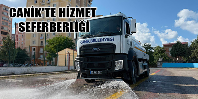 CANİK'TE HİZMET SEFERBERLİĞİ