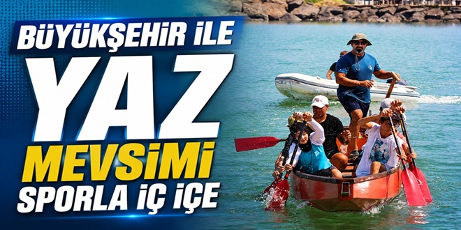 BÜYÜKŞEHİR İLE YAZ MEVSİMİ SPORLA İÇ İÇE
