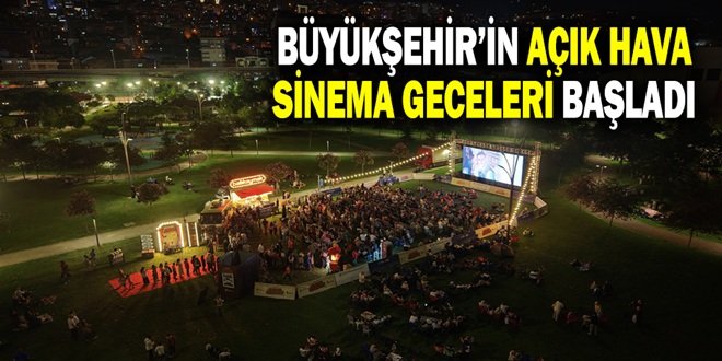 BÜYÜKŞEHİR’İN AÇIK HAVA SİNEMA GECELERİ BAŞLADI