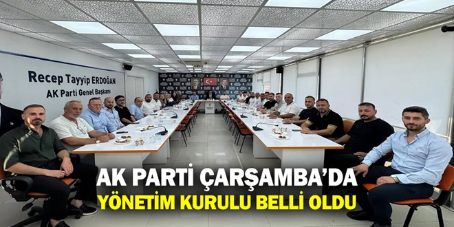 AK PARTİ ÇARŞAMBA’DA YÖNETİM KURULU BELLİ OLDU