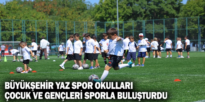 BÜYÜKŞEHİR YAZ SPOR OKULLARI ÇOCUK VE GENÇLERİ SPORLA BULUŞTURDU