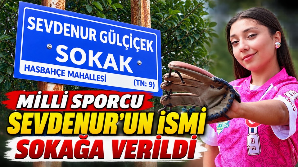 MİLLİ SPORCU SEVDENUR’UN İSMİ SOKAĞA VERİLDİ