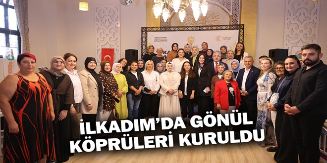 İLKADIM’DA GÖNÜL KÖPRÜLERİ KURULDU