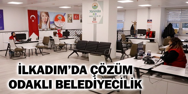 İLKADIM’DA ÇÖZÜM ODAKLI BELEDİYECİLİK
