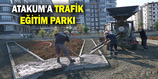 ATAKUM'A TRAFİK EĞİTİM PARKI