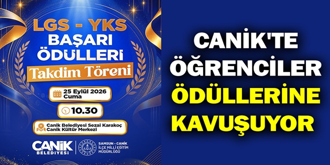 CANİK'TE ÖĞRENCİLER ÖDÜLLERİNE KAVUŞUYOR