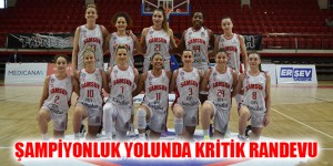ŞAMPİYONLUK YOLUNDA KRİTİK RANDEVU