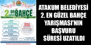 ATAKUM BELEDİYESİ 2. EN GÜZEL BAHÇE YARIŞMASI'NIN BAŞVURU SÜRESİ UZATILDI