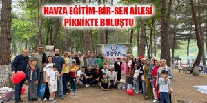 HAVZA EĞİTİM-BİR-SEN AİLESİ PİKNİKTE BULUŞTU